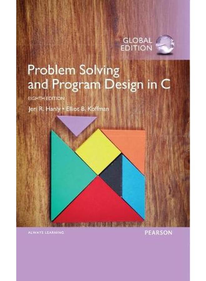 Problem Solving and Program Design in C  Global Edition  Ed   8 