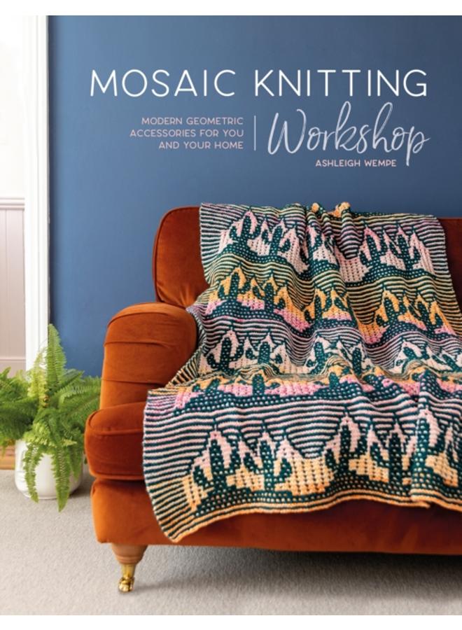 Mosaic Knitting Workshop : Modern geometric accessories for you and your home 
