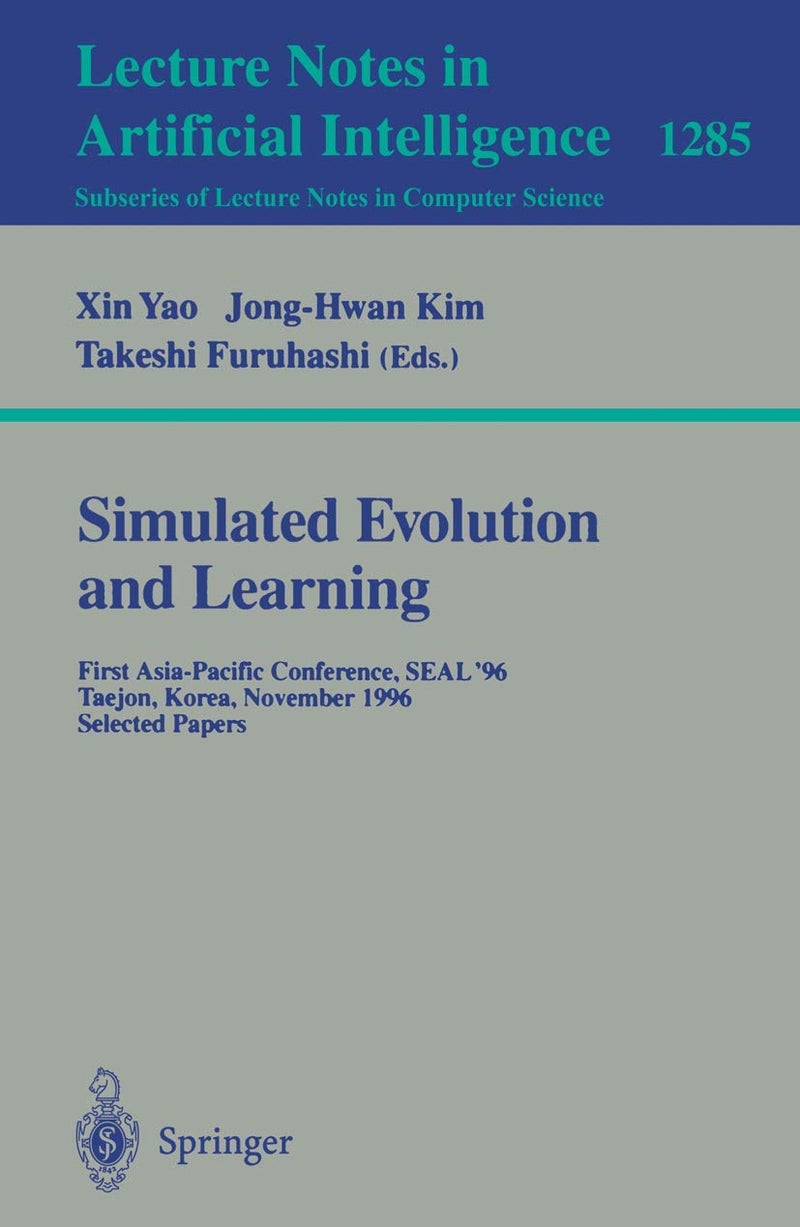 Simulated Evolution and Learning: First Asia-Pacific Conference, SEAL'96, Taejon, Korea, November 9-12, 1996. Selected Papers.