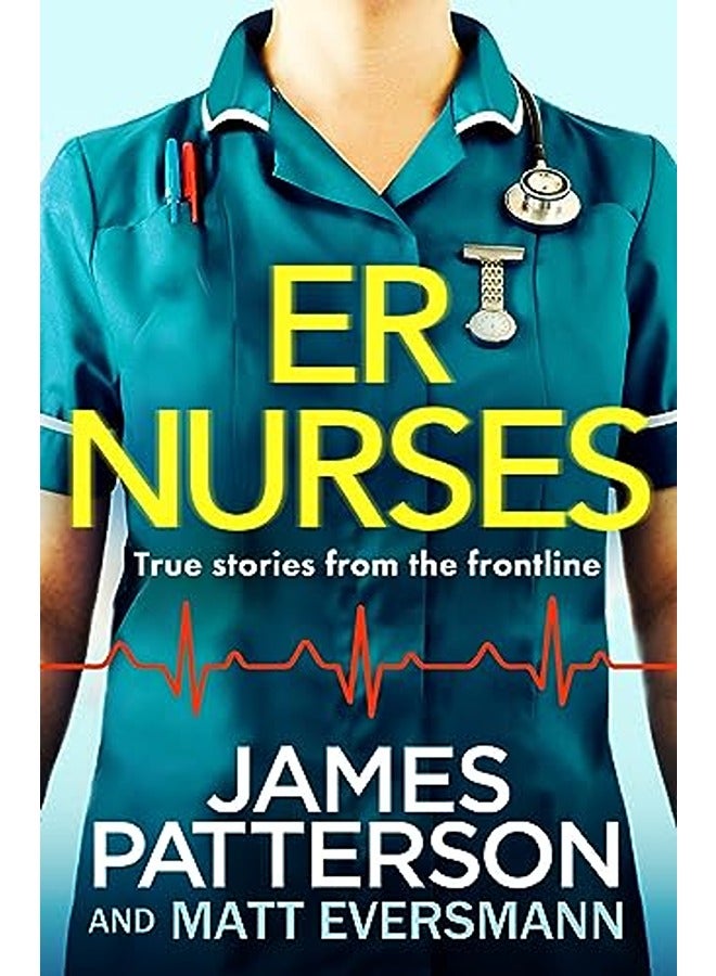 ER Nurses: True stories from the frontline 