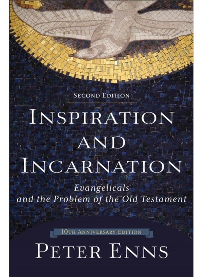 Inspiration and Incarnation Evangelicals and the Problem of the Old Testament - Paperback