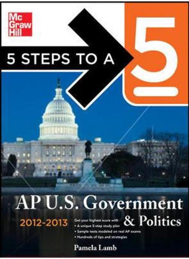 5 Steps To A 5 AP US Government and Politics, 2012-2013 Edition 