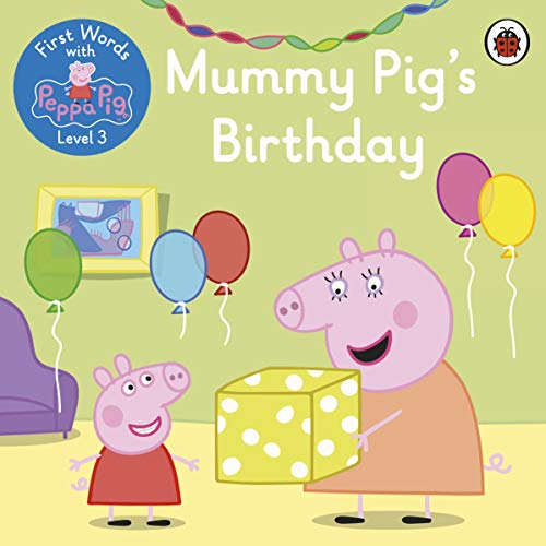 First Words With Peppa Level 3 Mummy Pigs Birthday 