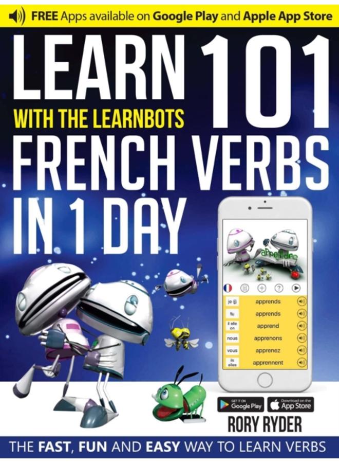 Learn 101 French Verbs In 1 day : With LearnBots