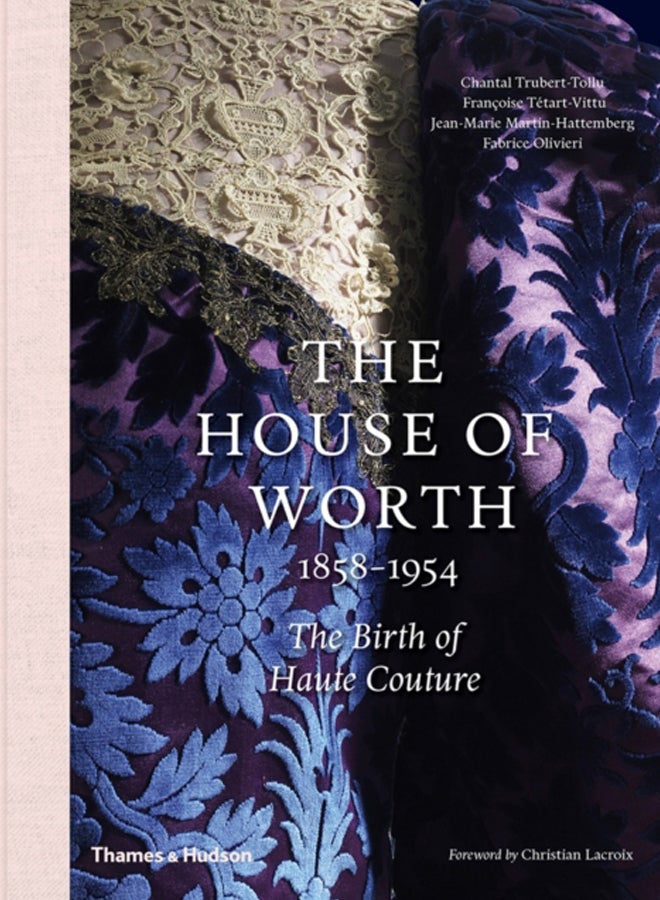 The House of Worth, 1858-1954 : The Birth of Haute Couture