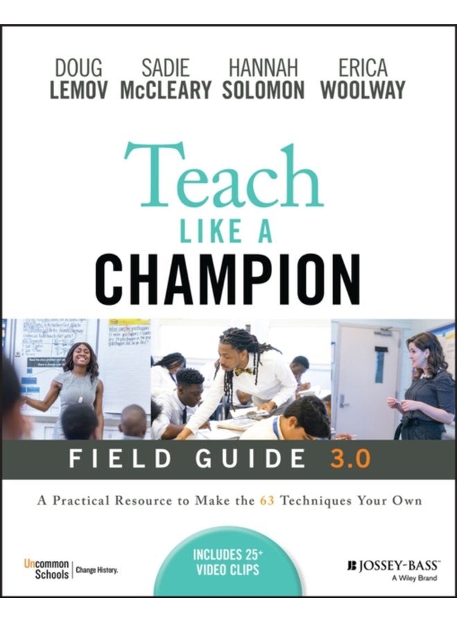Teach Like a Champion Field Guide 3 0 A Practical Resource to Make the 63 Techniques Your Own - Paperback