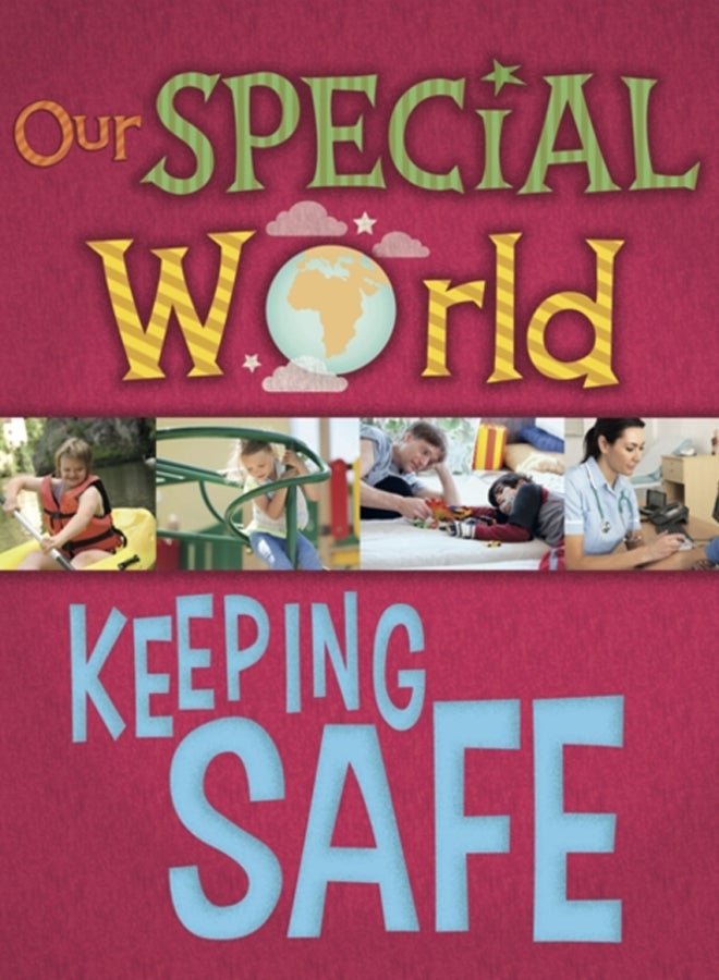 Our Special World: Keeping Safe 