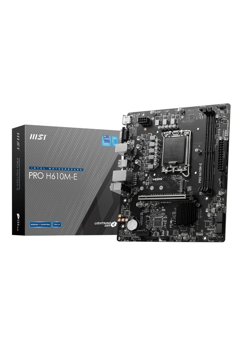 MSI Pro H610M-E Motherboard, Micro-ATX - Supports Intel 12th & 13th Gen Core Processors, LGA 1700 - DDR5 Memory Boost 5600MHz/MAX, PCIe 4.0 x16 Slot, M.2 Gen3 Slot 