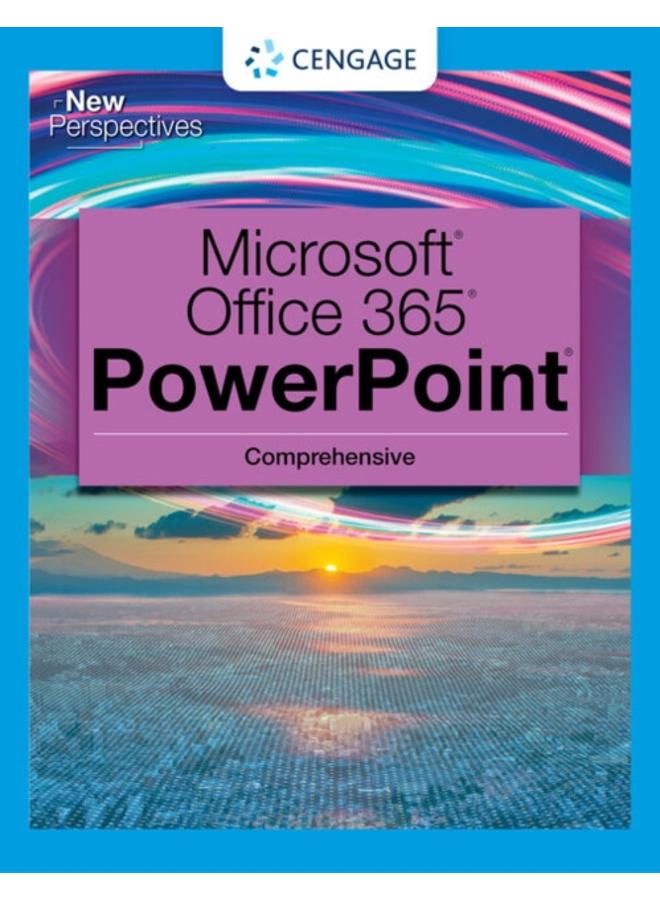 New Perspectives Collection, Microsoft? 365? & PowerPoint? 2021 Comprehensive 