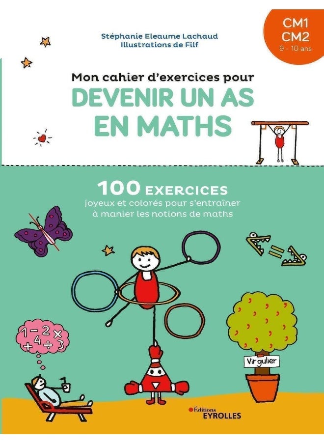 Mon cahier d'exercices pour devenir un as en maths: 100 exercices joyeux et colorés pour s'entraîner à  - Image 1