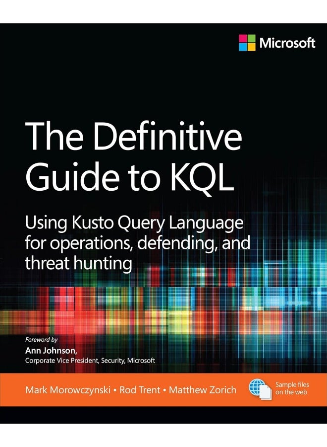 The Definitive Guide to KQL: Using Kusto Query Language for operations, defending, and threat hunting