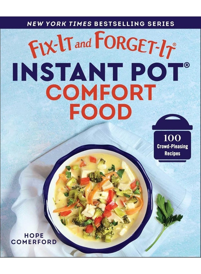 Fix-It and Forget-It Instant Pot Comfort Food: 100 Crowd-Pleasing Recipes