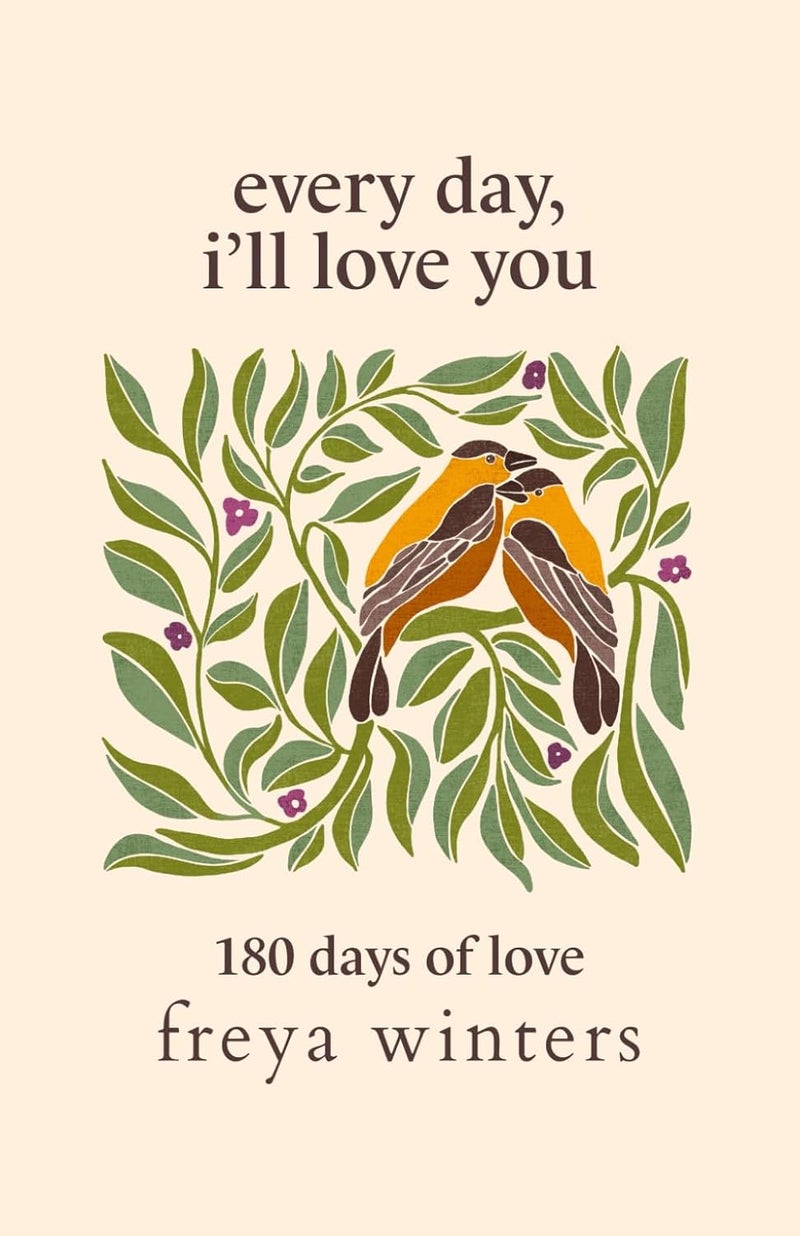 Freya Winters Every Day, I'll Love You: 180 Days Of Love