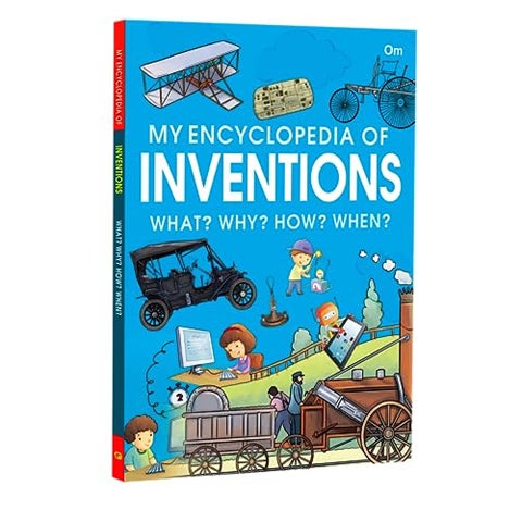 My Encyclopedia of Inventions What? Why? How? When?