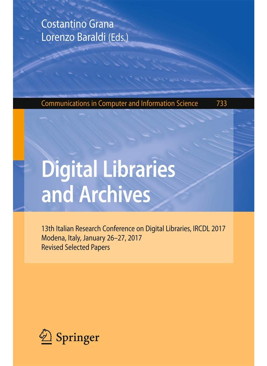 Digital Libraries and Archives: 13th Italian Research Conference on Digital Libraries, IRCDL 2017, Modena, Italy, January 26-27, 2017, Revised Selected Papers 
