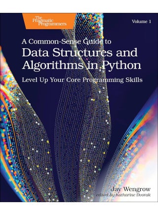 A Common-Sense Guide to Data Structures and Algorithms in Python, Volume 1: Level Up Your Core Programming Skills - pzsku/Z7A14FB92366A52C43E61Z/45/_/1723111065/15424d42-a461-410f-9fa0-ff7aac4a1a2e