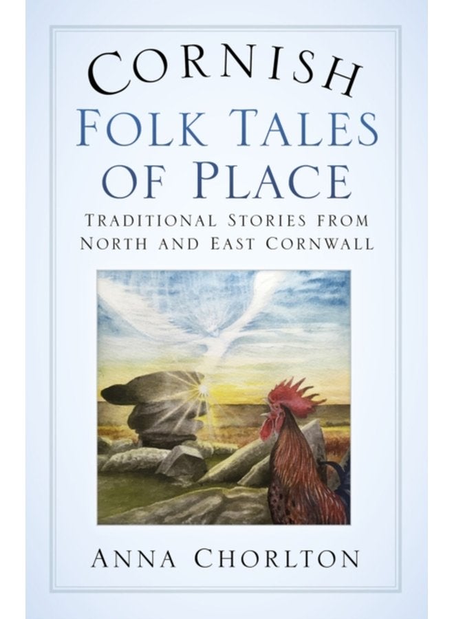 Cornish Folk Tales of Place Traditional Stories from North and East Cornwall - Paperback
