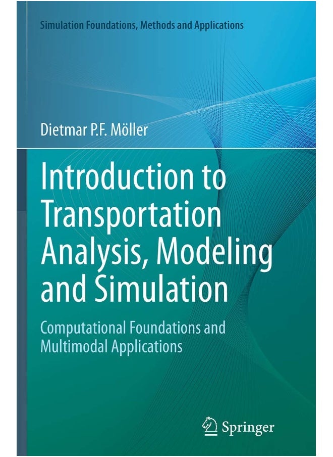 Introduction to Transportation Analysis, Modeling and Simulation: Computational Foundations and Multimodal Applications 