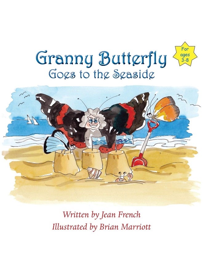 Grosvenor House Publishing Ltd Granny Butterfly Goes to the Seaside 