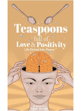 Teaspoons full of Love & Positivity - Life Eitched Into Poems - pzsku/Z7A22F600C71CA425CEFFZ/45/_/1726144551/2f18cf45-aae2-451b-917e-3d9c277e110a