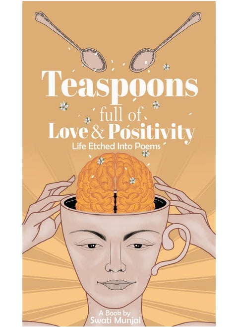 Teaspoons full of Love & Positivity - Life Eitched Into Poems