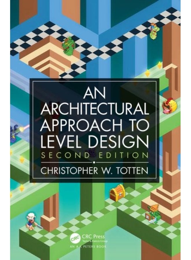 Architectural Approach to Level Design Second edition - Paperback