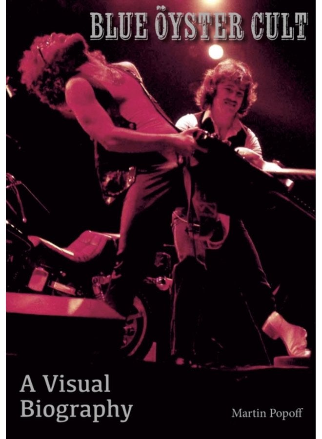 Blue Oyster Cult A Visual Biography - Paperback