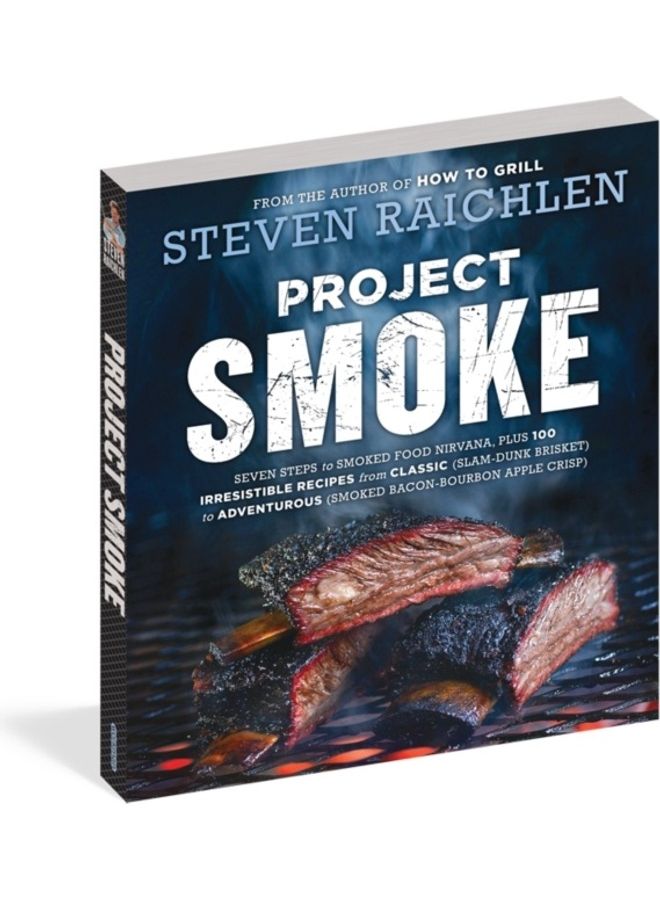 Project Smoke: Seven Steps to Smoked Food Nirvana, Plus 100 Irresistible Recipes from Classic (Slam-Dunk Brisket) to Adventurous (Smo - Image 3
