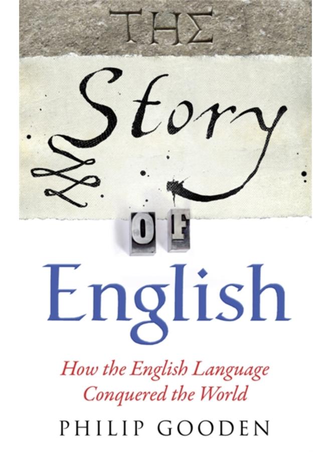 The Story of English : How the English language conquered the world