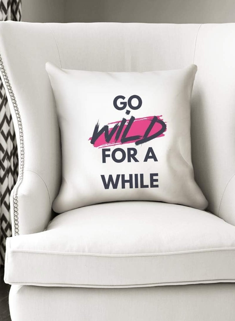 LIT Throw Pillow for Home Decor with Stuffing Go Wild For A While Fun Pillow - Image 2