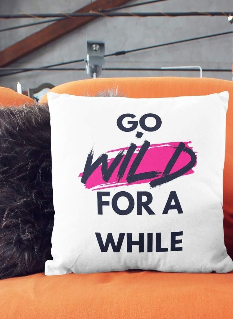 LIT Throw Pillow for Home Decor with Stuffing Go Wild For A While Fun Pillow - Image 3