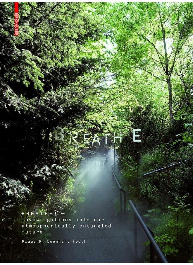 Breathe: Investigations into Our Atmospherically Entangled Future  - Image 1