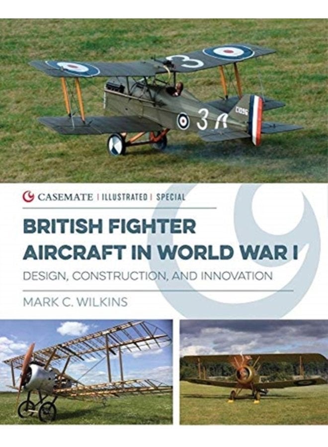 British Fighter Aircraft in WWI Design Construction and Innovation - Hardback