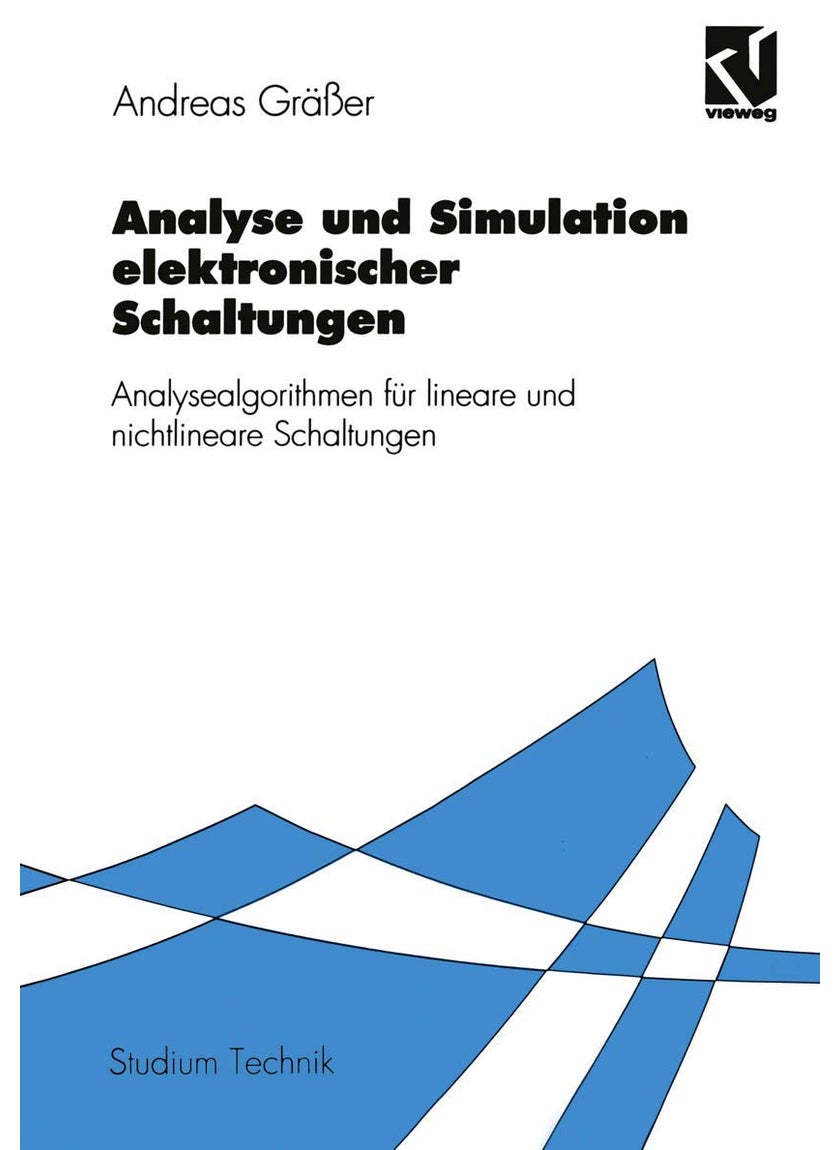 Analyse und Simulation elektronischer Schaltungen: Analysealgorithmen für lineare und nichtlineare Schaltungen 