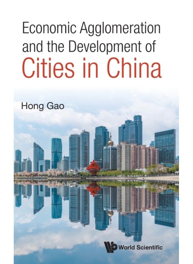 Economic Agglomeration And The Development Of Cities In China - Hardback