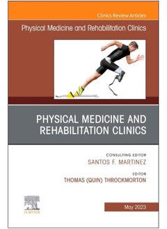 Shoulder Rehabilitation, An Issue of Physical Medicine and Rehabilitation Clinics of North America (Volume 34-2) 