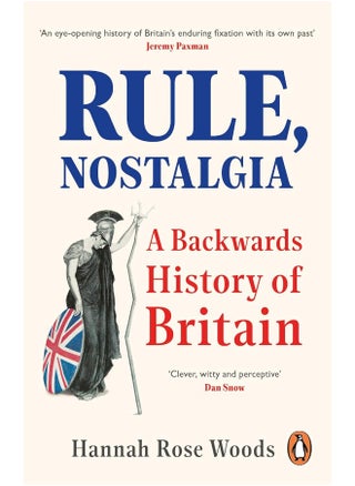 Rule, Nostalgia: A Backwards History of Britain - pzsku/Z7A30C2ABC16A957A0610Z/45/_/1727204556/0abf5524-473b-4ecb-825e-d14415ef2abf