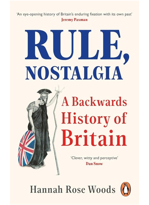 Rule, Nostalgia: A Backwards History of Britain