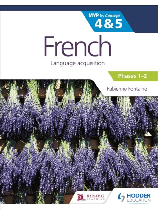 French for the IB MYP 4&5 (Emergent/Phases 1-2): by Concept