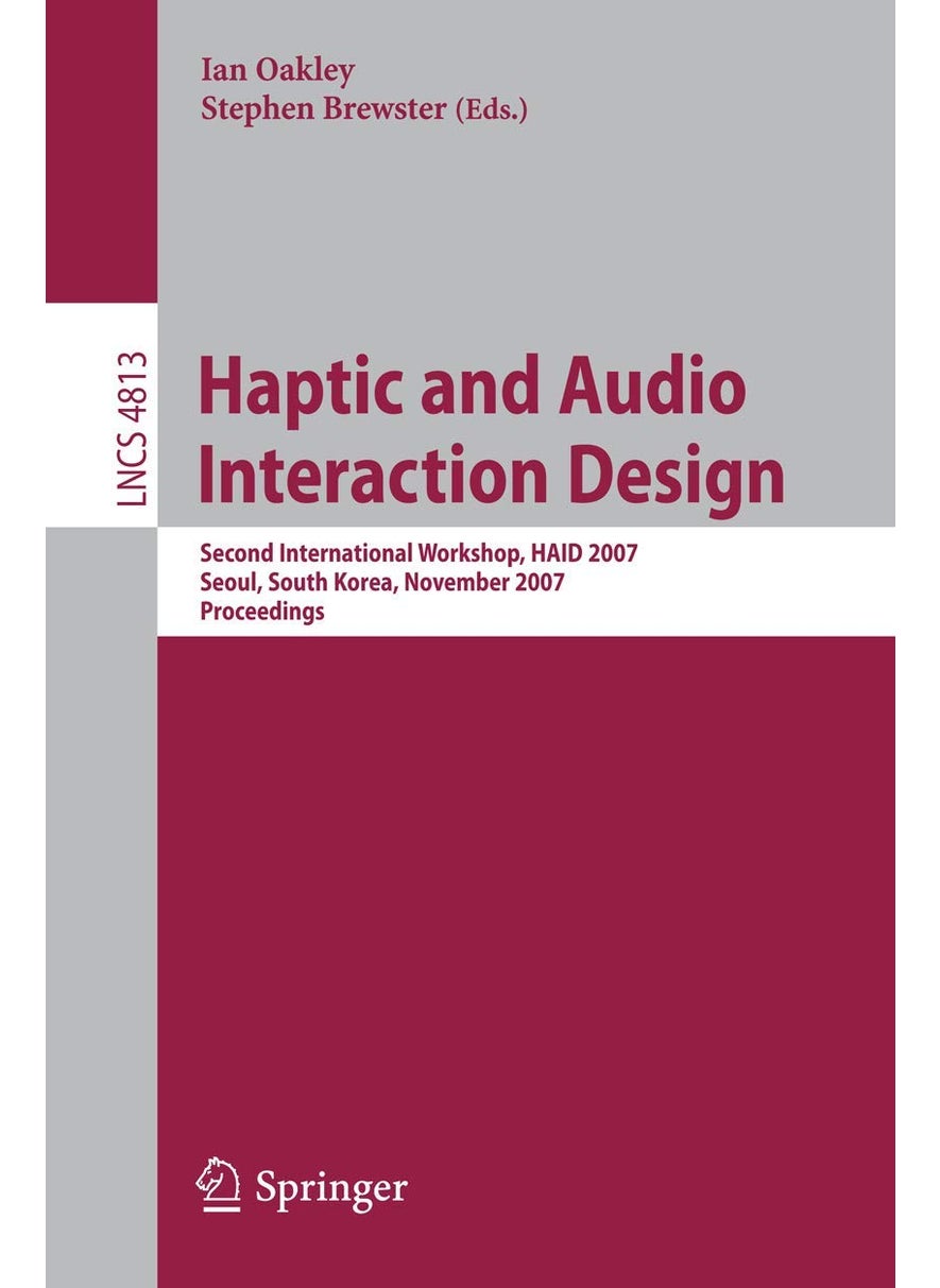 Haptic and Audio Interaction Design: Second International Workshop, HAID 2007 Seoul, Korea, November 29-30, 2007 Proceedings 