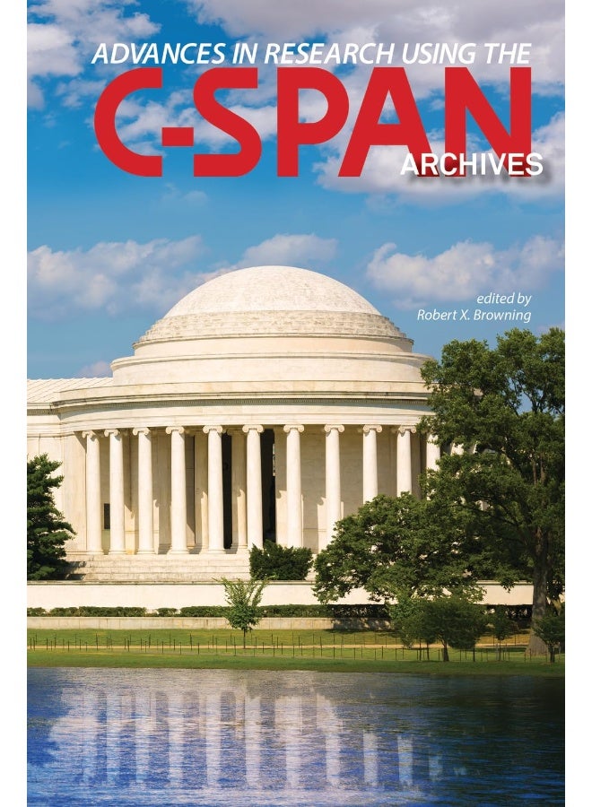 Advances in Research Using the C-SPAN Archives 