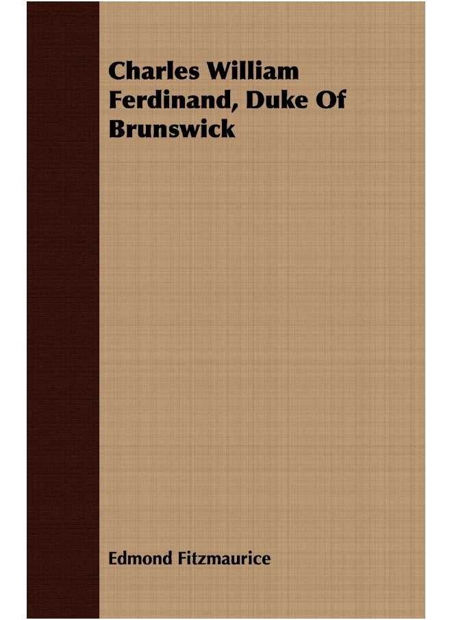 Charles William Ferdinand, Duke Of Brunswick 