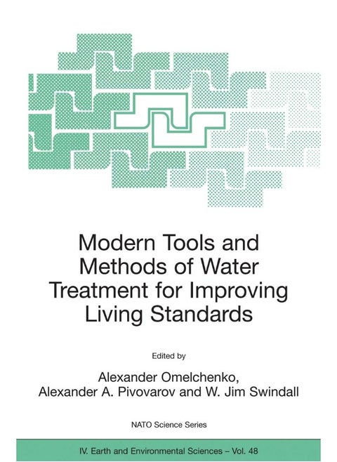 Modern Tools and Methods of Water Treatment for Im: Proceedings of the NATO Advanced Research Workshop