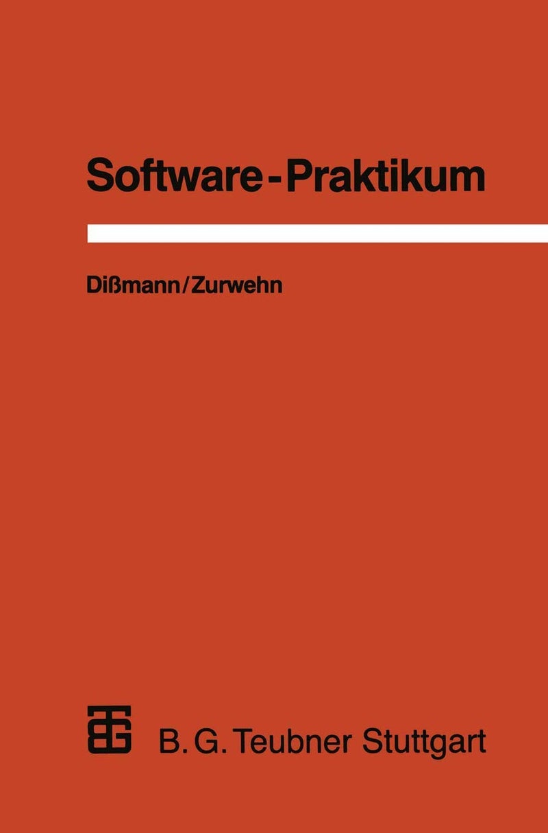 Software-Praktikum: Ein praxisorientiertes Vorgehen zur Software-Erstellung