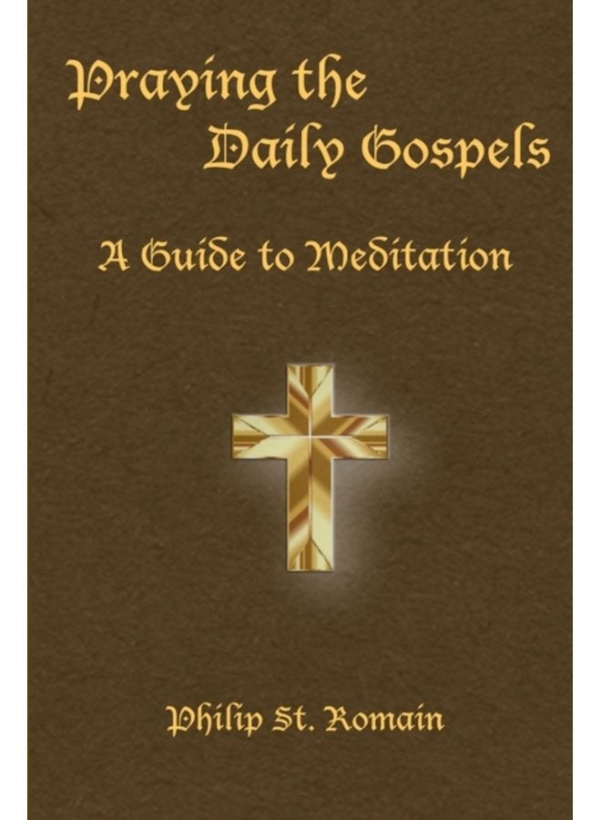 Praying the Daily Gospels A Guide to Meditation - Paperback