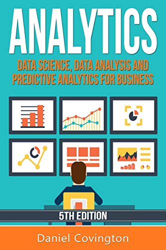 Analytics Data Science Data Analysis And Predictive Analytics For Business