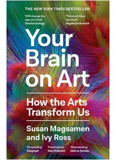 Your Brain on Art: How the Arts Transform Us 