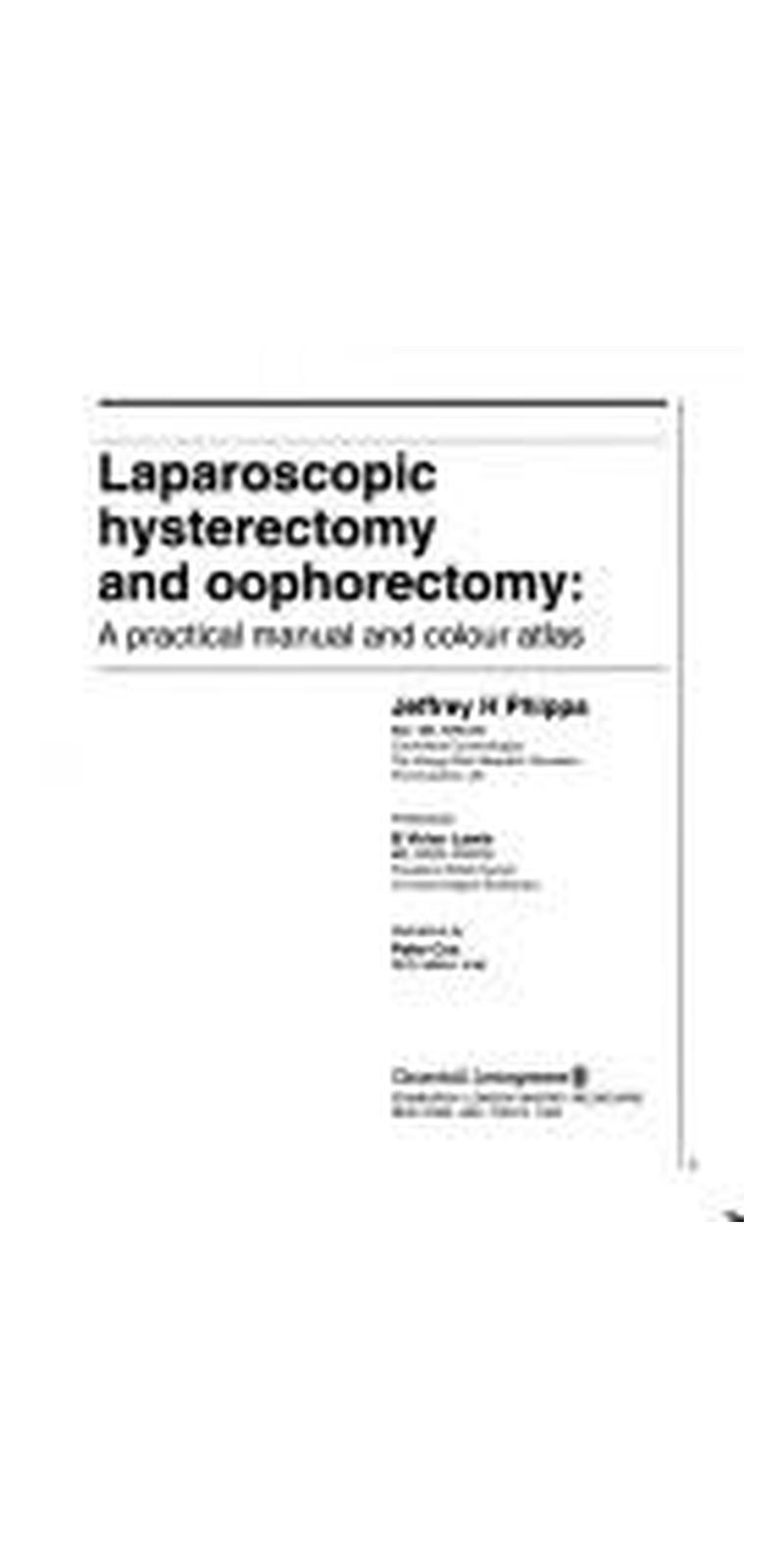 Laparoscopic hysterectomy and oophorectomy: a practical manual and colour atlas | Authored by Jeffrey H. Phipps | Paperback | Published by Churchill Livingstone