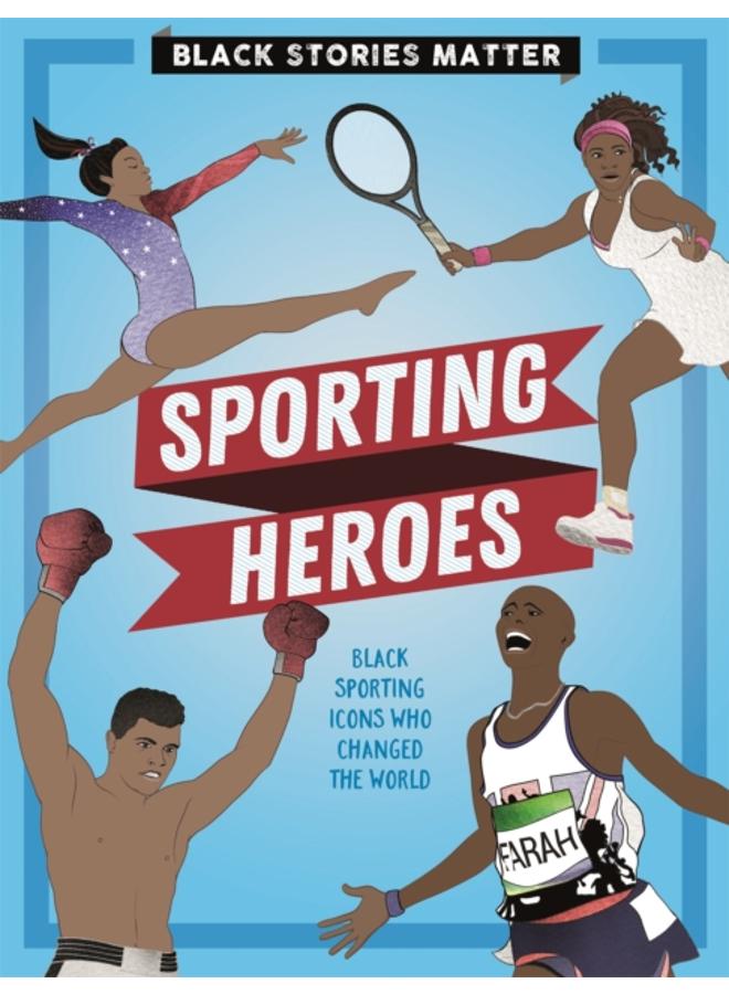 Black Stories Matter: Sporting Heroes 