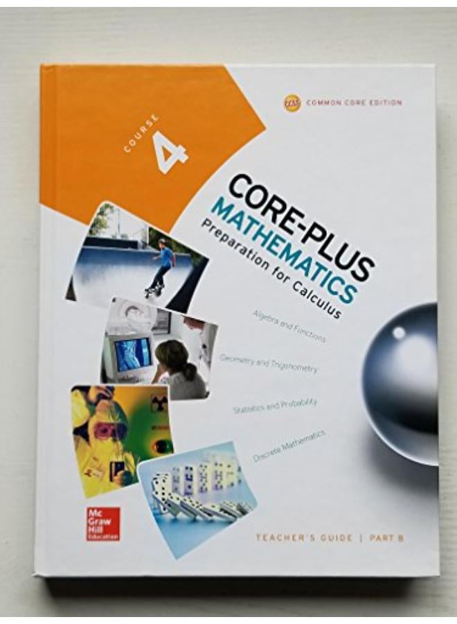 Core-Plus Mathematics  Course 4  Teacher Guide  Volume B  Ed   1 